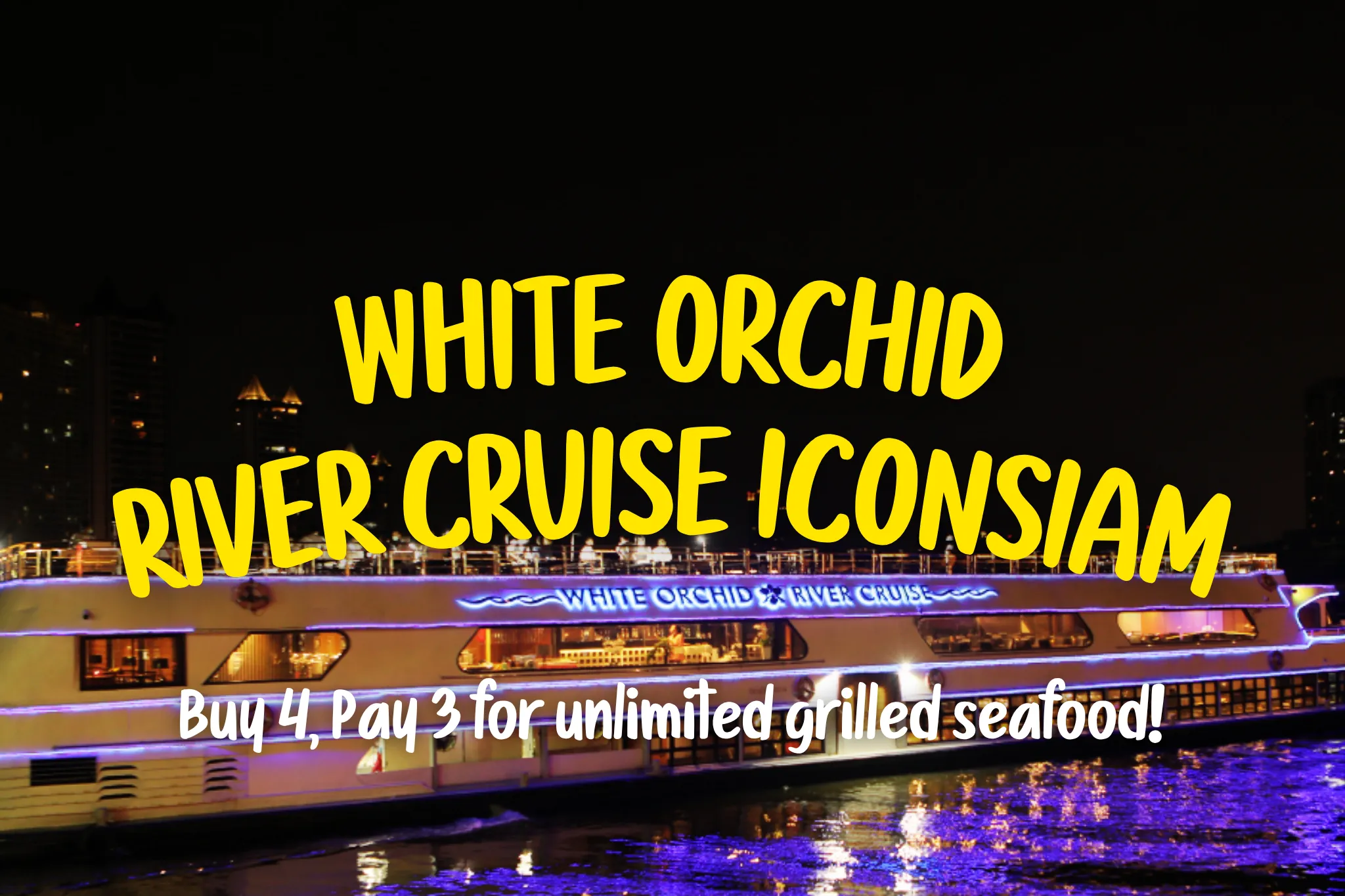 40% Off Book White Orchid River Cruise tickets (ICONSIAM Pier)