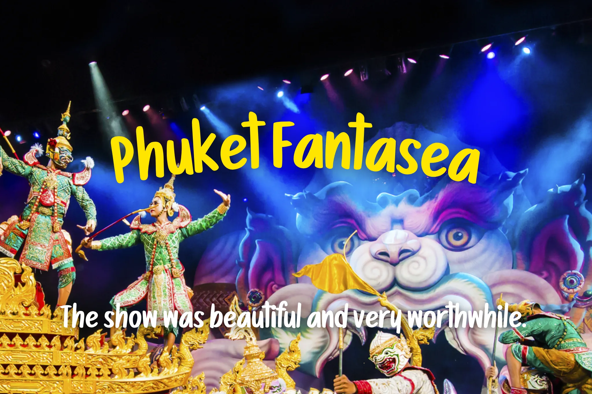 Phuket FantaSea Tickets — Save up to 40% | Best Price Guaranteed
