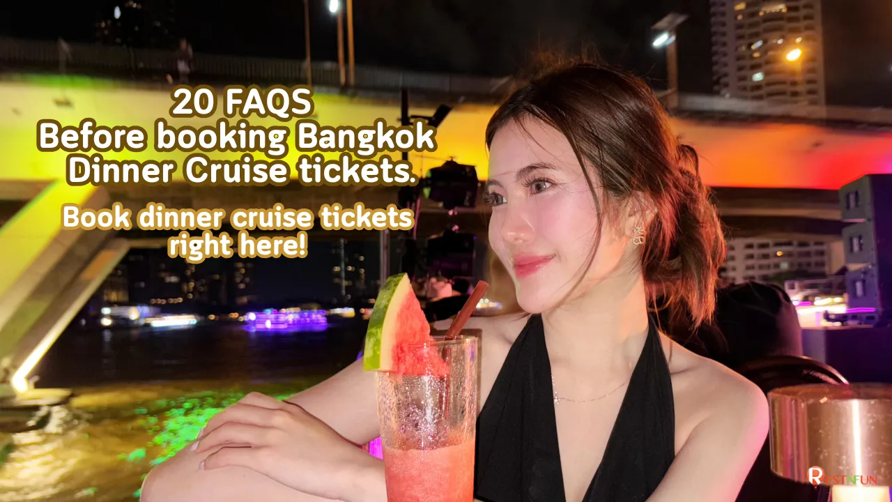 20 FAQS about the Bangkok Dinner Cruise